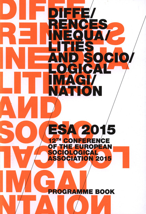 Differences, Inequalities and Sociological Imagination : ESA 2015 : 12th conference of the European sociological association 2015 : programme book