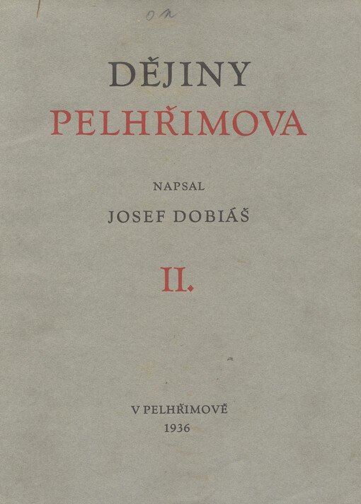 Dějiny královského města Pelhřimova a jeho okolí.Díl II.,Doba reformační.