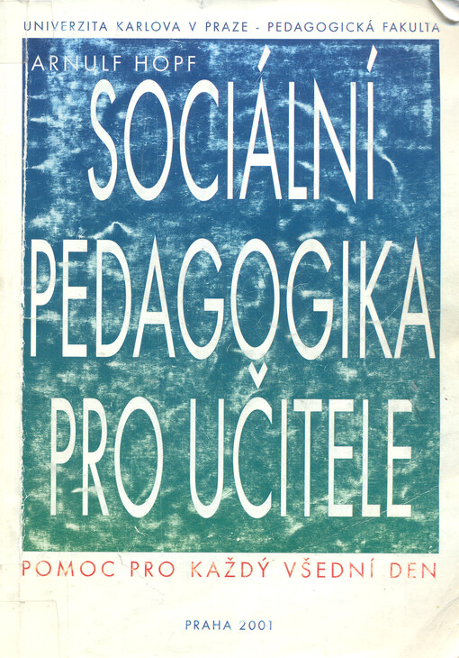 Sociální pedagogika pro učitele: pomoc pro každý všední den ve škole