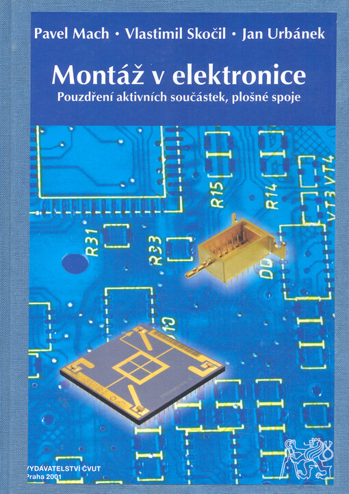 Montáž v elektronice : pouzdření aktivních součástek, plošné spoje