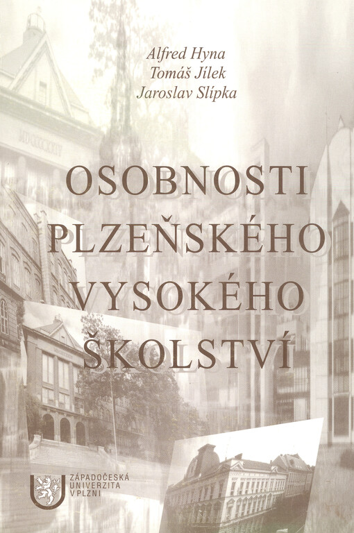 Osobnosti plzeňského vysokého školství, 1. díl