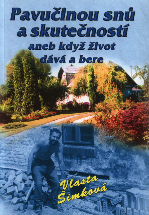 Pavučinou snů a skutečností, aneb, Když život dává a bere
