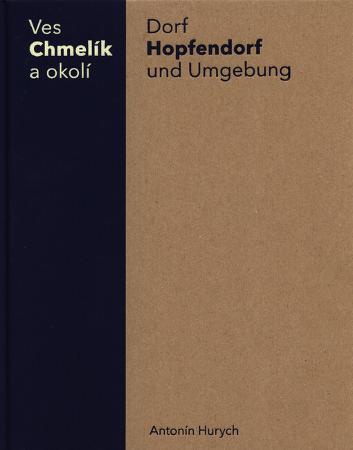 Ves Chmelík a okolí =: Dorf Hopfendorf und Umgebung