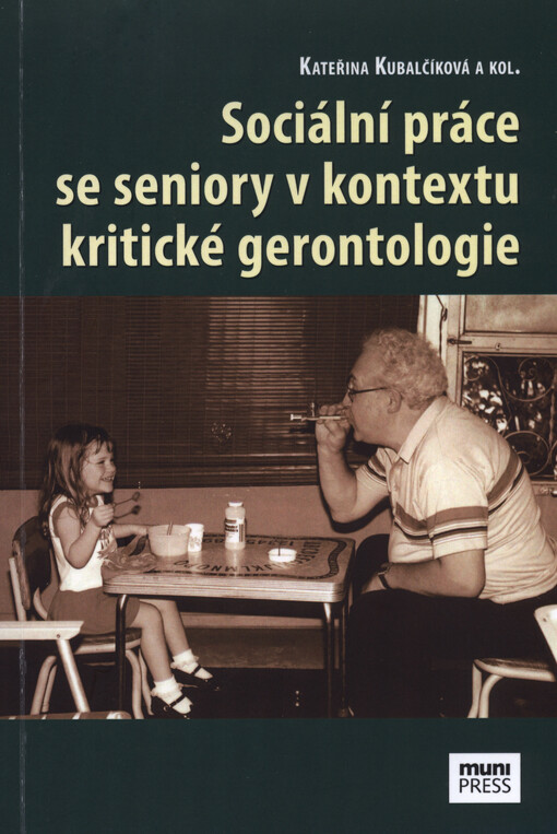 Sociální práce se seniory v kontextu kritické gerontologie