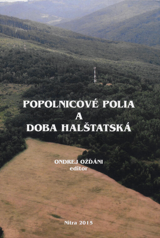 Popolnicové polia a doba halštatská : zborník referátov z XII. medzinárodnej konferencie 