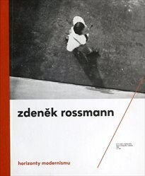 Horizonty modernismu – Zdeněk Rossmann