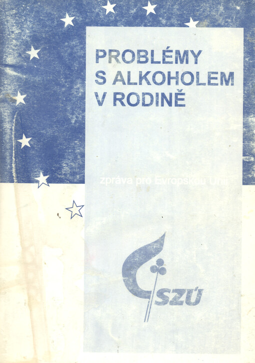 Problémy s alkoholem v rodině : zpráva pro Evropskou unii