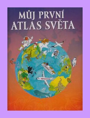 Můj první atlas světa