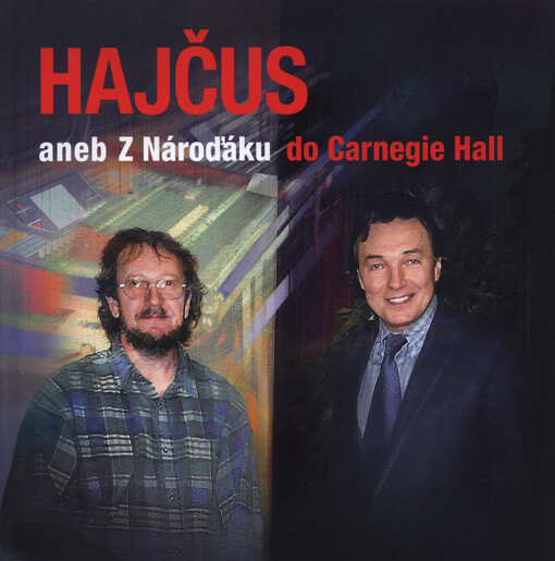 Hajčus, aneb, Z Nároďáku do Carnegie Hall