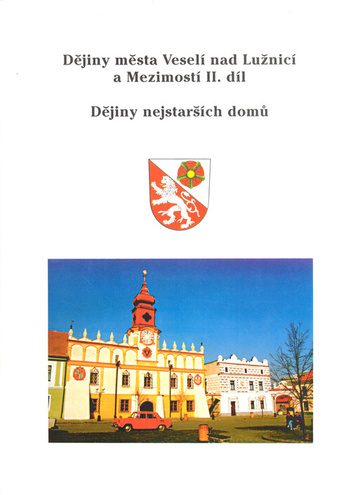 Dějiny města Veselí nad Lužnicí a Mezimostí. II. díl, Dějiny nejstarších domů