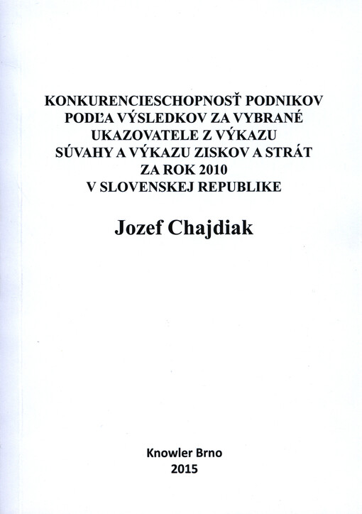 Konkurencieschopnosť podnikov podľa výsledkov za vybrané ukazovatele z výkazu súvahy a výkazu ziskov a strát za rok 2010 v Slovenskej republike