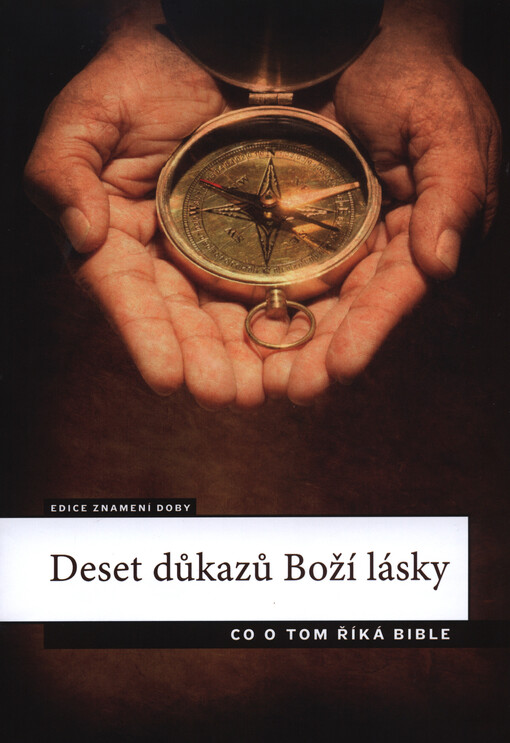 Deset důkazů Boží lásky : co o tom říká Bible
