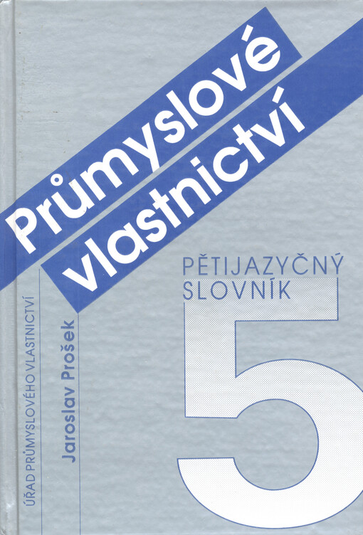 Průmyslové vlastnictví - pětijazyčný slovník