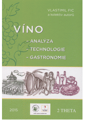 Víno : analýza, technologie, gastronomie  (odkaz v elektronickém katalogu)