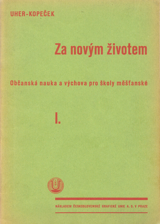 Za novým životem :občanská nauka a výchova pro školy měšťanské.Díl první, (pro první třídu)
