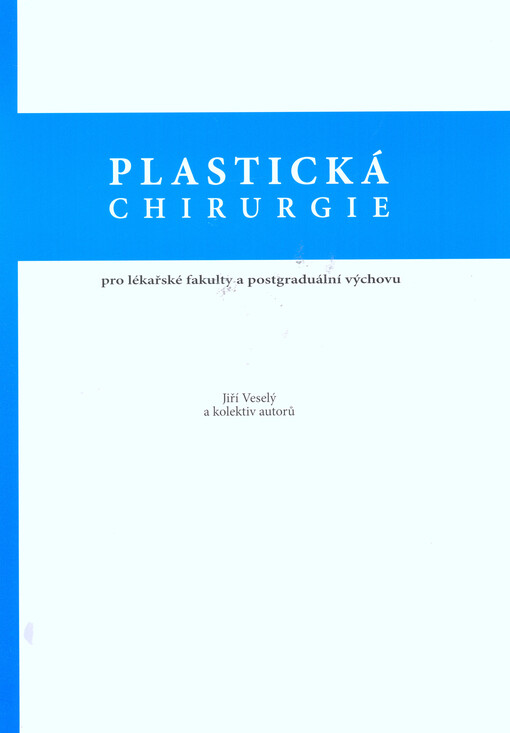 Plastická chirurgie pro lékařské fakulty a postgraduální výchovu