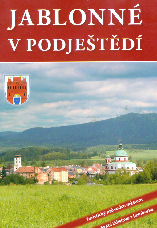 Jablonné v Podještědí : turistický průvodce městem : svatá Zdislava z Lemberka