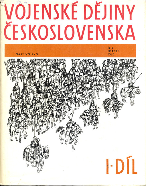 Vojenské dějiny Československa. Díl 1., Do roku 1526