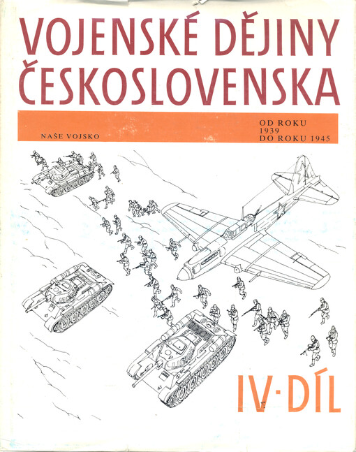 Vojenské dějiny Československa. IV. Díl, (1939-1945)