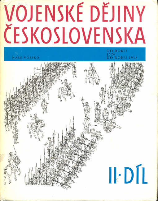 Vojenské dějiny Československa. II. díl, 1526-1918