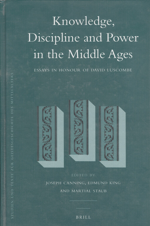 Knowledge, discipline and power in the Middle Ages : essays in honour of David Luscombe