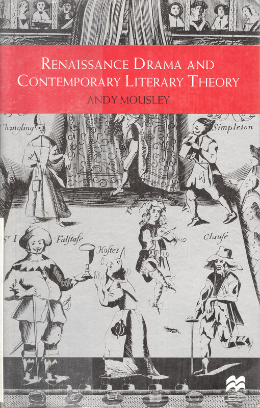 Renaissance drama and contemporary literary theory