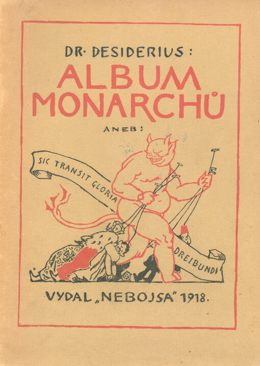 Album monarchů, aneb, Sic transit gloria Dreibundi