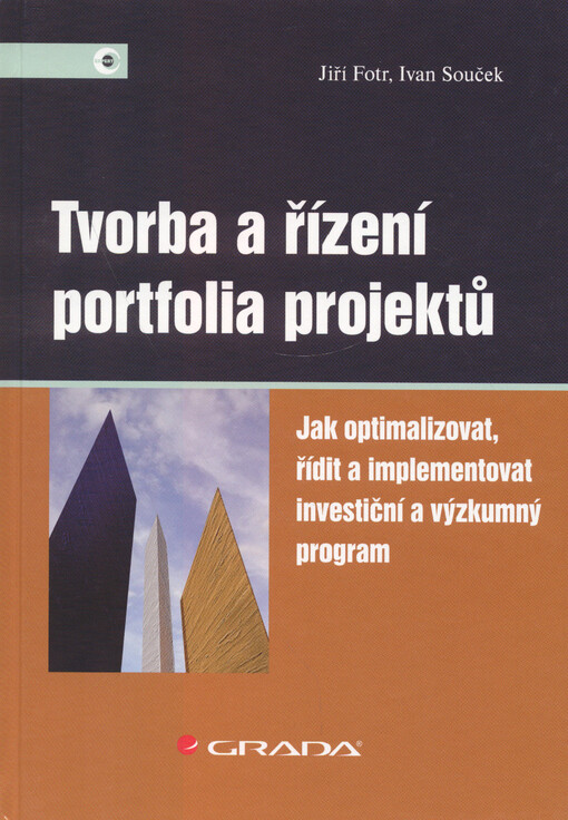 Tvorba a řízení portfolia projektů: jak optimalizovat, řídit a implementovat investiční a výzkumný program