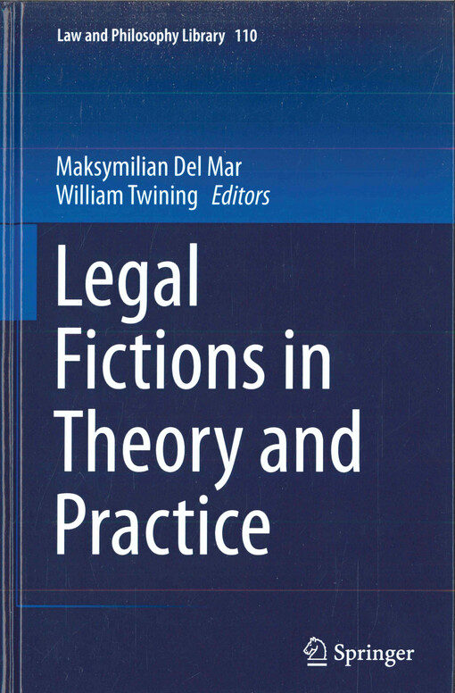 Legal fictions in theory and practice 