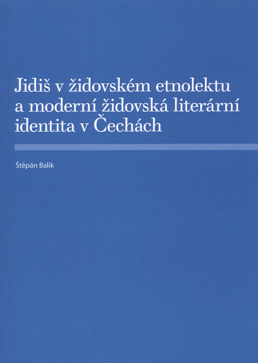 Jidiš v židovském etnolektu a moderní židovská identita v Čechách