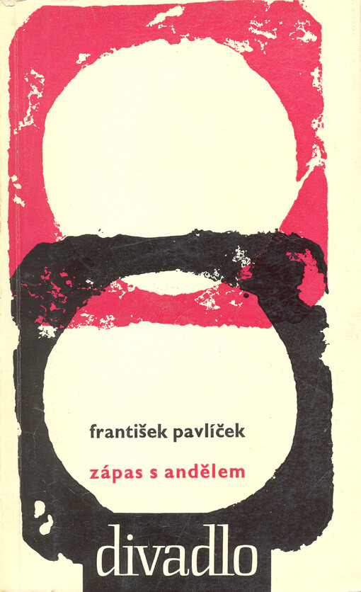 Zápas s andělem :hra o dvou dějstvích