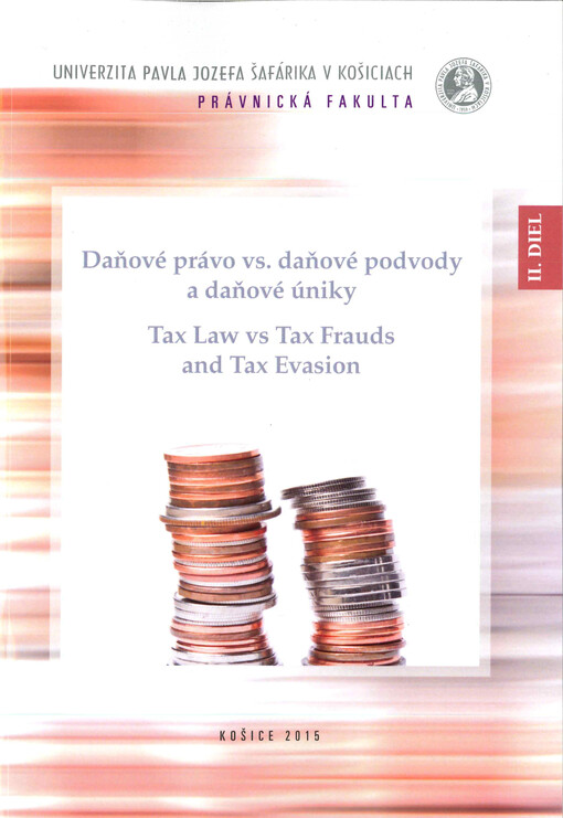 Daňové právo vs. daňové podvody a daňové úniky  : nekonferenčný zborník vedeckých prác. II. diel 