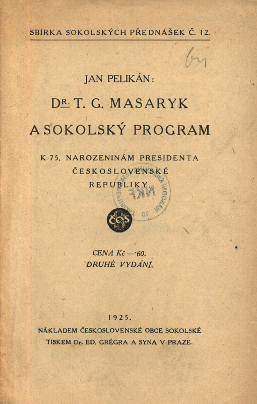 Dr. T.G. Masaryk a sokolský program: k 75. narozeninám presidenta Československé republiky