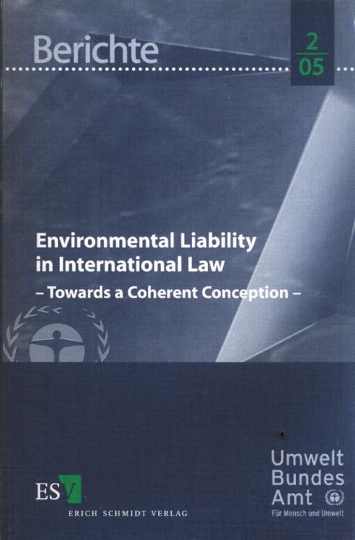 Environmental liability in international law: towards a coherent conception