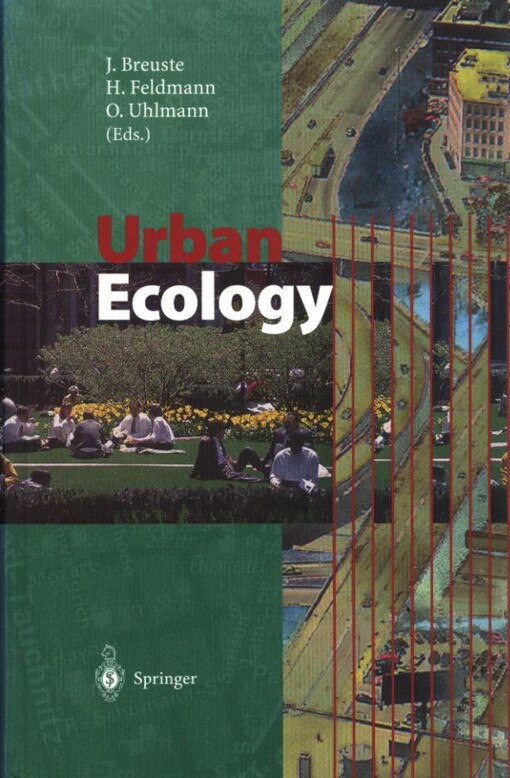 Urban ecology : results of a international conference held in Leipzig, Germany, June 25-29, 1997 ; eds. J. Breuste, H. Feldmann, O. Uhlmann