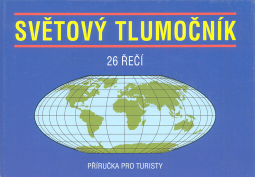 Světový tlumočník : 26 řečí : příručka pro turisty
