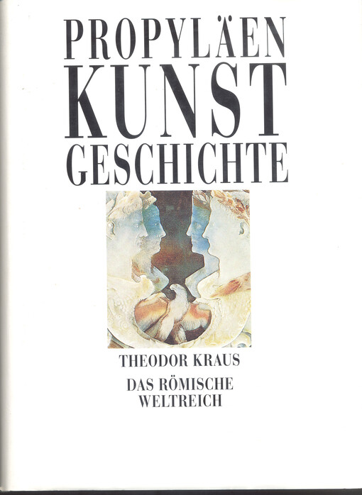 Propylaën Kunstgeschichte. Das Römische Weltreich