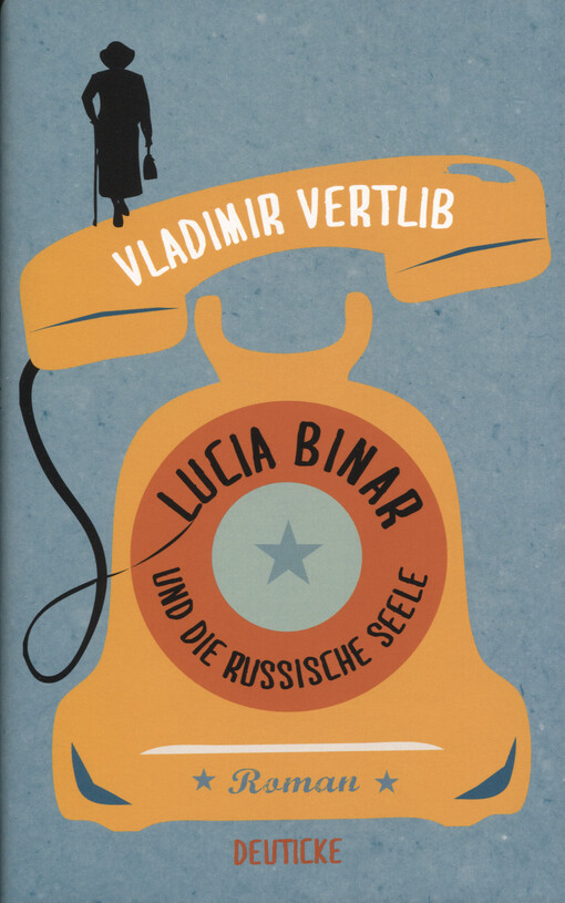 Lucia Binar und die russische Seele : Roman