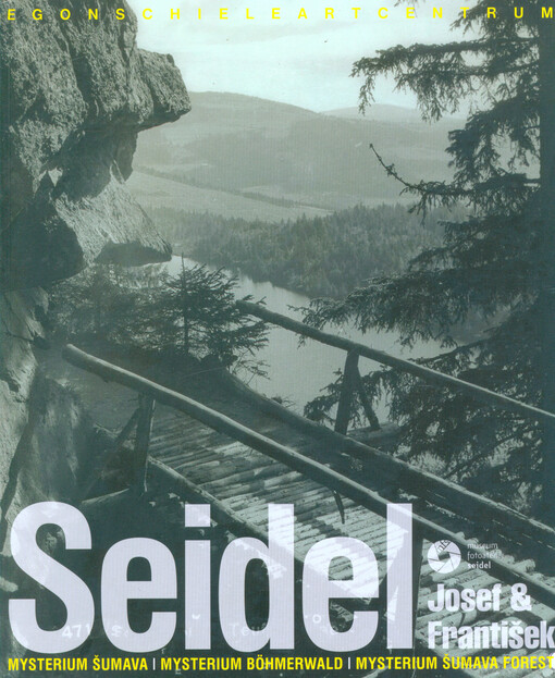 Seidel Josef & František : mysterium Šumava = Mysterium Böhmerwald = mysterium Šumava Forest