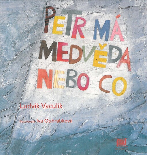 Petr má medvěda nebo co