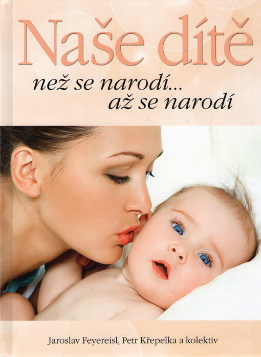 Naše dítě než se narodí... až se narodí