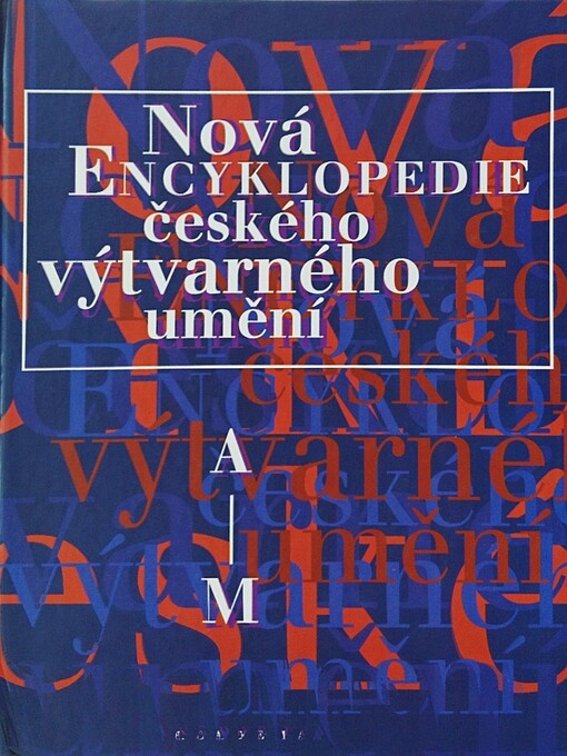 Nová encyklopedie českého výtvarného umění, sv. 1