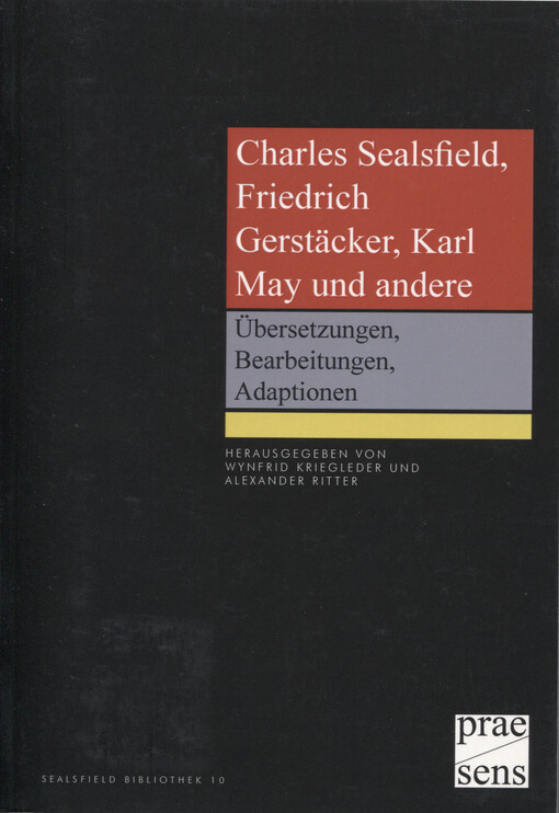 Charles Sealsfield, Friedrich Gerstäcker, Karl May und andere : Übersetzungen, Bearbeitungen, Adaptionen