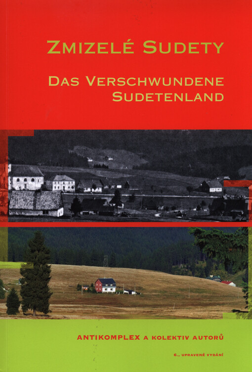 Zmizelé Sudety = Das verschwundene Sudetenland