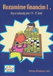 Rozumíme financím I. :hry a návody pro 11-15leté