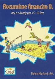 Rozumíme financím II. :hry a návody pro 15-18leté