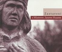 Zastavení s Mistrem Janem Husem