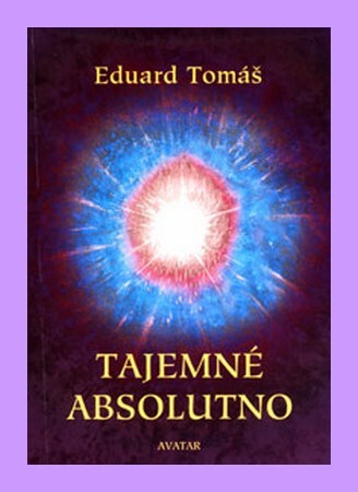 Tajemné absolutno : ukázky mystického života jednoho z žáků jógy