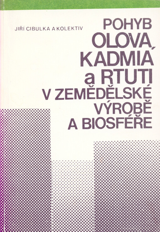 Pohyb olova, kadmia a rtuti v zemědělské výrobě a biosféře :Seznam použité lit.