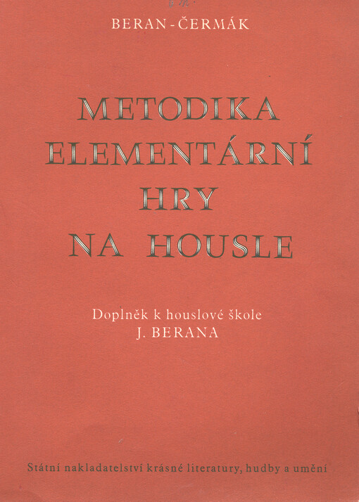 Metodika elementární hry na housle :doplněk k houslové škole J. Berana